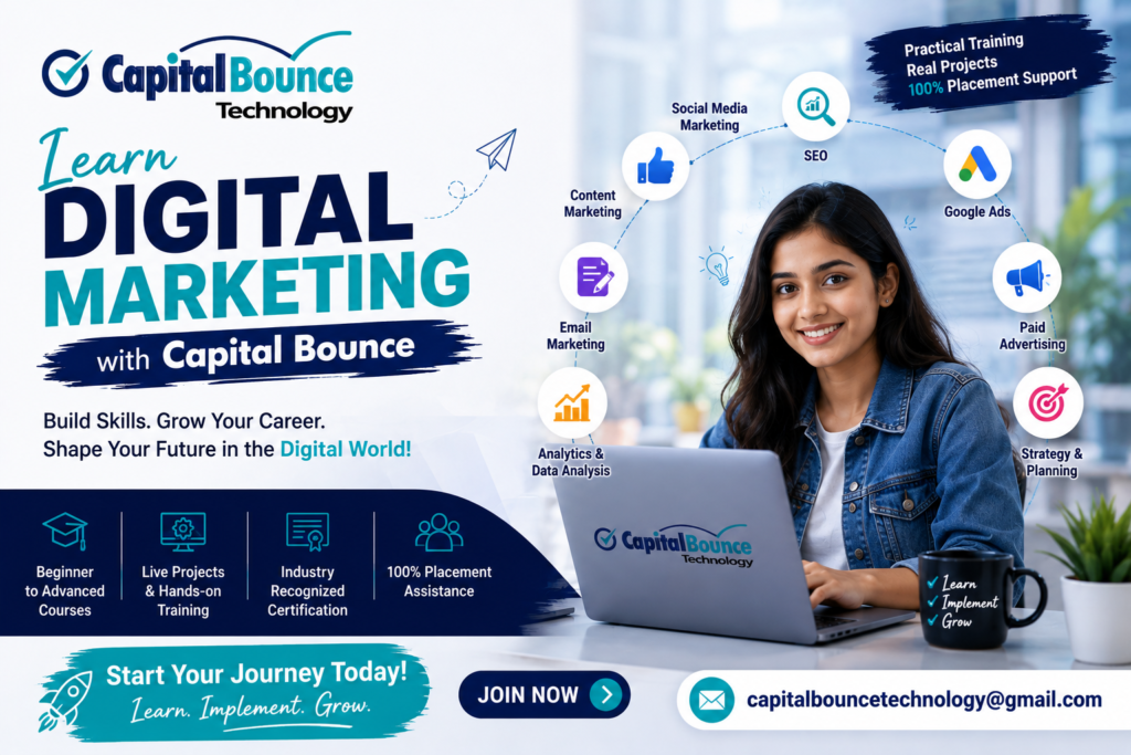 Learn digital marketing with Capital Bounce Technology through practical training, live projects, SEO, social media marketing, content marketing, Google Ads, analytics, and career-focused skills.